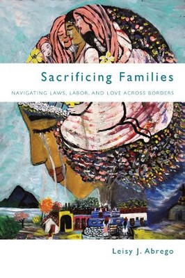 Leisy J. Abrego Sacrificing Families (Gebundene Ausgabe) (US IMPORT)