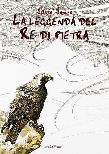 9788866170099 La leggenda del re di pietra - Silvia Bonino,L. Carbone