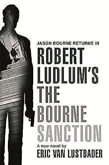 Robert Ludlum's The Bourne Sanction de Lustbader, EricVan | Livre | état bon - Photo 1/1