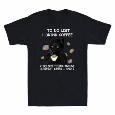 Black Cat To Do List Drink Coffee Try Not To Kill Anyone Funny Men's T-Shirt Tee