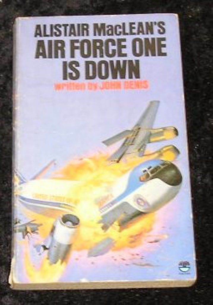 Alistair MacLean's Air Force One is Down by John Denis