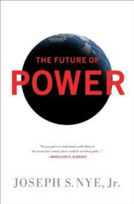 The Future of Power - Paperback By Nye  Jr., Joseph S. - GOOD