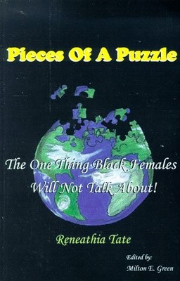 Pieces of a puzzle : the one thing Black females will not talk about