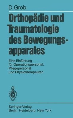 Orthopdie und Traumatologie des Bewegungsapparats: Eine Einf?hrung f?r Operation
