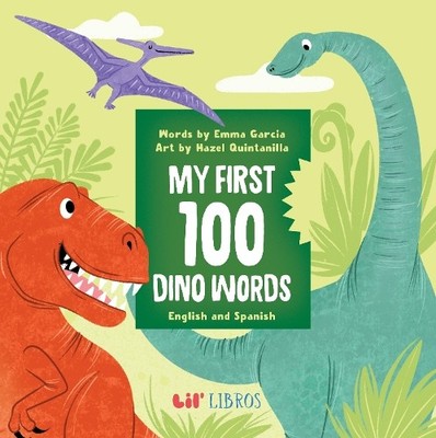 Emma Garcia My First 100 Dino Words in English and Span (Kartonbuch) (US IMPORT)