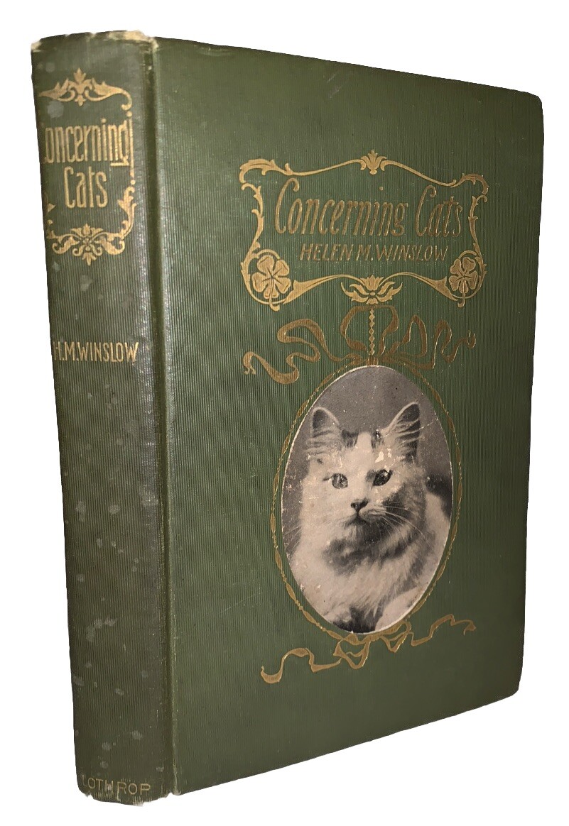 1900, 1st Ed, 1st Printing, CONCERNING CATS, by HELEN M. WINSLOW