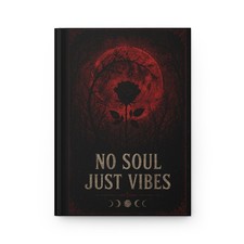 No Soul Just Vibes Gothic Rose Moon Hardcover Journal