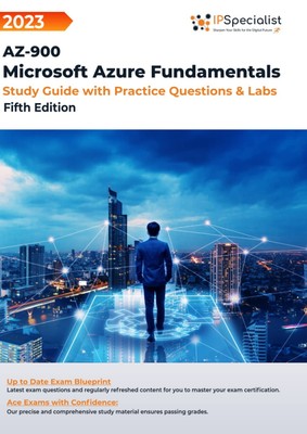 AZ-900: Microsoft Azure Fundamentals: Study Guide with Practice Questions & ...