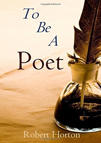 To Be A Poet,Robert Horton