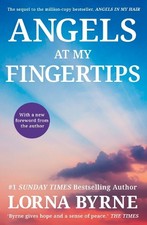 Lorna Byrne Angels at My Fingertips: The sequel to Angels in My Hair (Paperback)