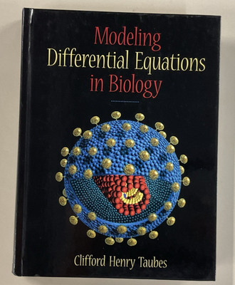 Modeling Differential Equations in Biology by Clifford Henry Taubes SC 2001