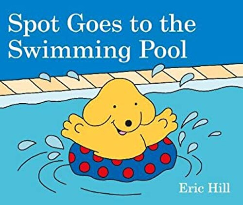 Spot Goes to the Swimming Pool Board Books Eric Hill