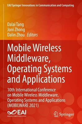 Mobile Wireless Middleware, Operating Systems and Applications Dalai Tang