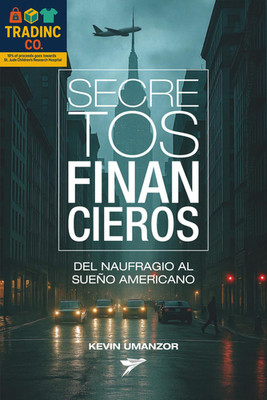Secretos Financieros: Del Naufragio Al Sueño Americano (Spanish Edition)