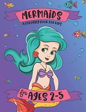 Mermaids: A Coloring Book for Kids  for Ages 2-5: A Mermaid Coloring Book fo-,