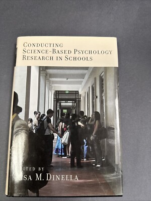 Conducting Science-Based Psychology Research in Schools by Lisa M. Dinella...