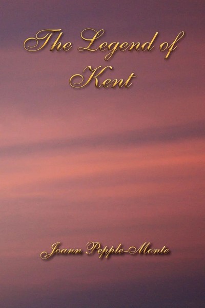 Joann Pepple-Monte | The Legend Of Kent | Taschenbuch | Englisch (2011)-image