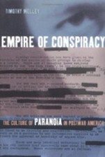 Empire of Conspiracy: The Culture of Paranoia in Postwar America by Timothy Mell