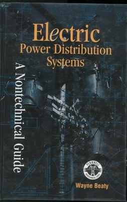 Electric Power Distribution Systems: A Nontechnical Guide (Pennwell Nontechn...
