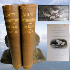 1856 (2 vols.)  ARCTIC EXPLORATIONS by Elisha Kent Kane, 2nd Grinnell Expedition
