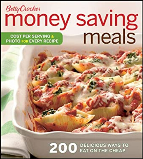 Betty Crocker Money Saving Meals 200 Delicious Ways to Eat on t