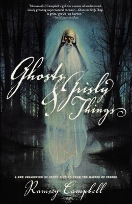 Ghosts and Grisly Things: A New Collection of Short Fiction from the Master of T