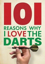 101 Reasons Why I Love the Darts, Hardcover by Spragg, Iain, Brand New, Free ...