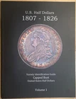 U.S. Capped Bust Half Dollars 1807-1826 Variety Identification Guide, by Powers