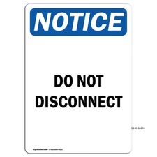 Do Not Disconnect OSHA Notice Sign Metal Plastic Decal