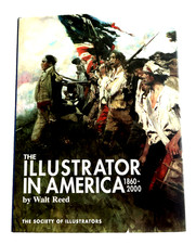 ILLUSTRATOR IN AMERICA: 1860-2000 By Walt Reed - 450 ARTISTS - HC/DJ