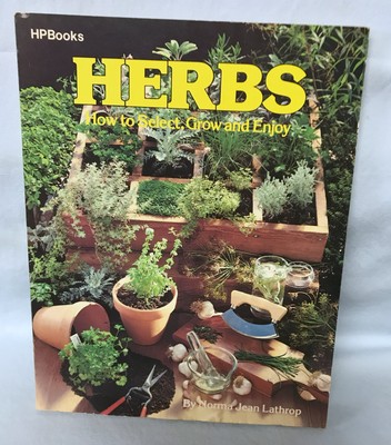 BOOK: HERBS How to Select, Grow and Enjoy by N. Lathrop 1981 Illustrated (A1)