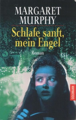 Margaret Murphy   Schlafe sanft mein Engel Goldmann TB ISBN		3442437148 Als Kate