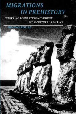 Migrations in Prehistory by Rouse, Irving