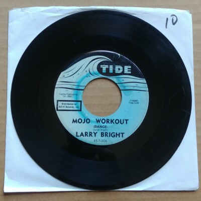 LARRY BRIGHT Mojo Workout 45 7'' FUNK SOUL Tide Record Vinyl 1960 Records RARE