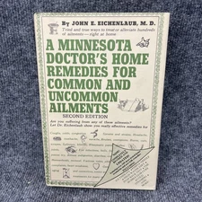 A Minnesota Doctors Home Remedies for Common and Uncommon Ailments Health Book