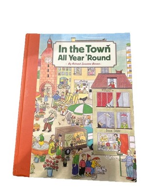 In the Town All Year 'Round - Hardcover By Berner, Rotraut Susanne - VERY GOOD
