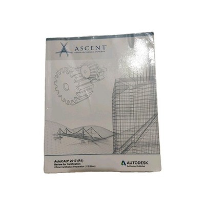 AutoCAD 2017  (R1) 1st Edition Autodesk Authorized, Review For Certification 