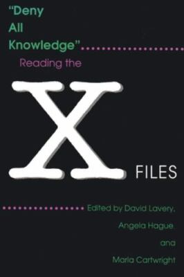 Deny All Knowledge: Reading the X-Files; Televisi- 0815604076, paperback, Lavery