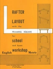Rafter Layout With The Framing Square For School And Home Workshop