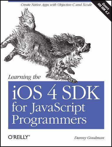 Learning the IOS 4 SDK for JavaScript Programmers : Create Native Apps ...