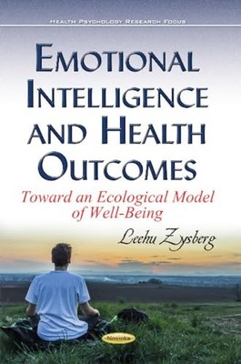 Emotional Intelligence & Health Outcomes: Toward an Ecological Model of Well-Be