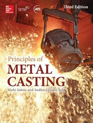 Mahi Sahoo Sam Sah Principles of Metal Casting, Third Editio (Gebundene Ausgabe)