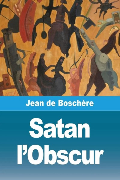 Satan L'obscur Jean De BoschèRe Taschenbuch FranzöSisch 2025 Prodinnova-image