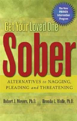 Get Your Loved One Sober by ROBERT J MEYERS (Paperback, 2003)