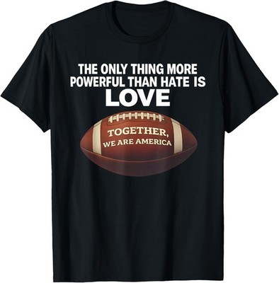 Powerful Than Hate is Love Together We are America T-Shirt unisex T-Shirt