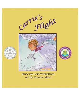 Carrie's Flight [8.5 square hardcover], Lois Wickstrom
