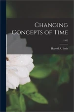 Changing Concepts of Time; 1952 (Paperback or Softback)