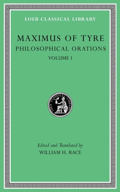 Philosophical Orations, Volume I by Maximus of Tyre (Hardback Book)