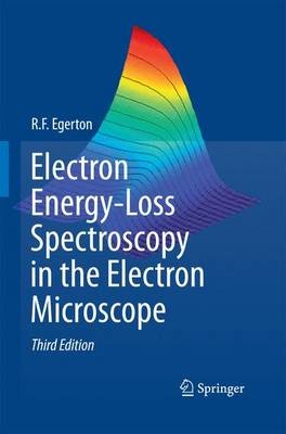 Electron Energy-Loss Spectroscopy in the Electron Microscope - 9781489986498
