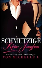 Schmutzige kleine Jungfrau: Ein Milliard�r-Liebesroman (Hardback or Cased Book)